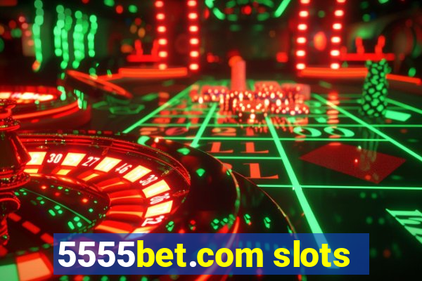 5555bet.com slots